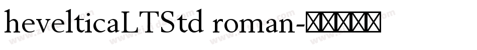 hevelticaLTStd roman字体转换